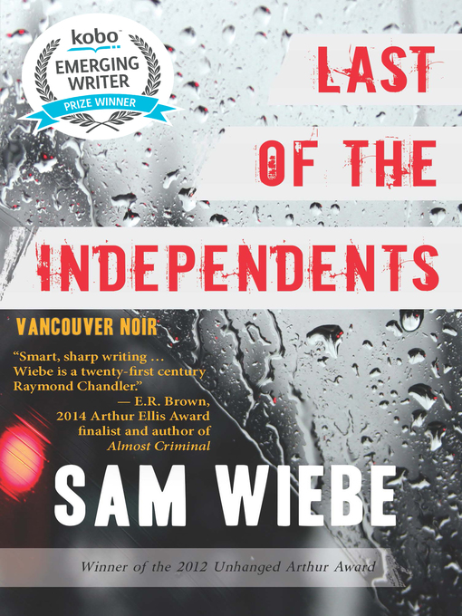 Title details for Last of the Independents by Sam Wiebe - Available